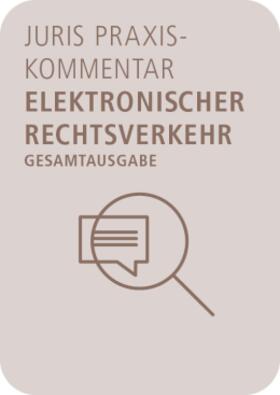 juris PraxisKommentar Elektronischer Rechtsverkehr - Gesamtausgabe | Juris | Datenbank | sack.de