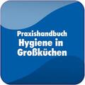 Reiche / Alm / Anschütz |  Praxishandbuch Hygiene in Großküchen | Datenbank |  Sack Fachmedien
