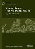 Bell / Armstrong |  A Social History of Sheffield Boxing, Volume I | eBook | Sack Fachmedien