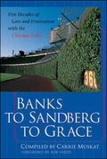 Muskat |  Banks to Sandberg to Grace: Five Decades of Love and Frustration with the Chicago Cubs | Buch |  Sack Fachmedien