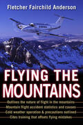 Anderson |  Flying the Mountains: A Training Manual for Flying Single-Engine Aircraft | Buch |  Sack Fachmedien