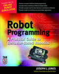 Jones / Roth |  Robot Programming: A Practical Guide to Behavior-Based Robotics | Buch |  Sack Fachmedien