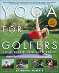 Roberts |  Yoga for Golfers: A Unique Mind-Body Approach to Golf Fitness | Buch |  Sack Fachmedien