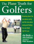 Hardy / Andrisani |  The Plane Truth for Golfers: Breaking Down the One-Plane Swing and the Two-Plane Swing and Finding the One That's Right for You | Buch |  Sack Fachmedien