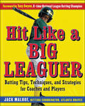 Maloof |  Hit Like a Big Leaguer: Batting Tips, Techniques, and Strategies for Coaches and Players | Buch |  Sack Fachmedien