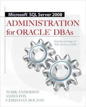 Anderson / Fox / Bolton |  Microsoft SQL Server 2008 Administration for Oracle DBAs | Buch |  Sack Fachmedien