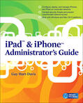 Hart-Davis |  iPad & iPhone Administrator's Guide: Enterprise Deployment Strategies and Security Solutions | Buch |  Sack Fachmedien