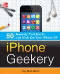 Hart-Davis |  iPhone Geekery: 50 Insanely Cool Hacks and Mods for Your iPhone 4s | Buch |  Sack Fachmedien