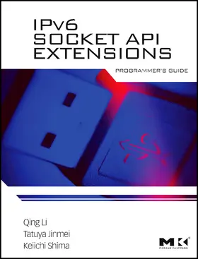 Li / Tatuya / Shima |  Li, Q: IPv6 Socket API Extensions: Programmer's Guide | Buch |  Sack Fachmedien