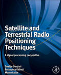 Dardari / Luise / Falletti |  Satellite and Terrestrial Radio Positioning Techniques: A Signal Processing Perspective | Buch |  Sack Fachmedien