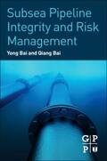 Bai |  Subsea Pipeline Integrity and Risk Management | Buch |  Sack Fachmedien