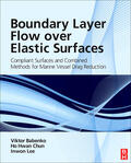 Babenko / Chun / Lee |  Boundary Layer Flow Over Elastic Surfaces: Compliant Surfaces and Combined Methods for Marine Vessel Drag Reduction | Buch |  Sack Fachmedien