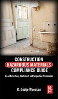 Woodson |  Construction Hazardous Materials Compliance Guide: Lead Detection, Abatement, and Inspection Procedures | Buch |  Sack Fachmedien