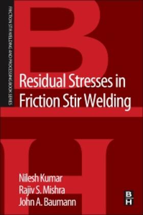Kumar / Mishra / Baumann | Kulkarni, N: Residual Stresses in Friction Stir Welding | Buch | sack.de