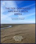 Cummings / Dalrymple / Choi |  The Tide-Dominated Han River Delta, Korea: Geomorphology, Sedimentology, and Stratigraphic Architecture | Buch |  Sack Fachmedien