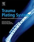 Goharian / Abdul Kadir / Abdullah |  Trauma Plating Systems: Biomechanical, Material, Biological, and Clinical Aspects | Buch |  Sack Fachmedien