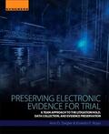 Zeigler / Rojas |  Preserving Electronic Evidence for Trial | Buch |  Sack Fachmedien