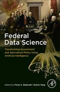 Batarseh / Yang |  Federal Data Science: Transforming Government and Agricultural Policy Using Artificial Intelligence | Buch |  Sack Fachmedien