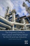 Barker |  The Engineer's Guide to Plant Layout and Piping Design for the Oil and Gas Industries | Buch |  Sack Fachmedien