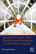 Storm |  Industrial Process Plant Construction Estimating and Man-Hour Analysis | eBook | Sack Fachmedien