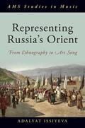 Issiyeva |  Representing Russia's Orient: From Ethnography to Art Song | Buch |  Sack Fachmedien