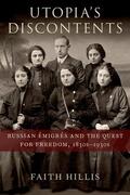Hillis |  Utopia's Discontents: Russian Émigrés and the Quest for Freedom, 1830s-1930s | Buch |  Sack Fachmedien