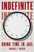 Walker |  Indefinite: Doing Time in Jail | Buch |  Sack Fachmedien