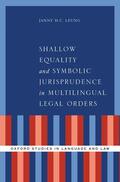 Leung |  Shallow Equality and Symbolic Jurisprudence in Multilingual Legal Orders | Buch |  Sack Fachmedien