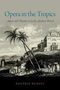 Budasz |  Opera in the Tropics: Music and Theater in Early Modern Brazil | Buch |  Sack Fachmedien