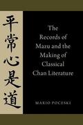 Poceski |  The Records of Mazu and the Making of Classical Chan Literature | Buch |  Sack Fachmedien
