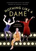 Shapiro |  Nothing Like a Dame: Conversations with the Great Women of Musical Theater | Buch |  Sack Fachmedien