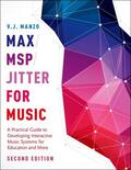 Manzo |  Max/Msp/Jitter for Music: A Practical Guide to Developing Interactive Music Systems for Education and More | Buch |  Sack Fachmedien