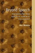 Mikkola |  Beyond Speech: Pornography and Analytic Feminist Philosophy | Buch |  Sack Fachmedien