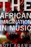 Agawu |  The African Imagination in Music | Buch |  Sack Fachmedien