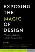 Kolko |  Exposing the Magic of Design: A Practitioner's Guide to the Methods and Theory of Synthesis | Buch |  Sack Fachmedien