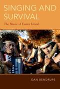 Bendrups |  Singing and Survival: The Music of Easter Island | Buch |  Sack Fachmedien