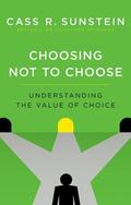 Sunstein |  Choosing Not to Choose: Understanding the Value of Choice | Buch |  Sack Fachmedien