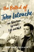 Pollack |  The Ballad of John Latouche: An American Lyricist's Life and Work | Buch |  Sack Fachmedien