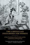 Pang-White |  The Confucian Four Books for Women: A New Translation of the Nü Sishu and the Commentary of Wang Xiang | Buch |  Sack Fachmedien