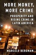 Bergman |  More Money, More Crime: Prosperity and Rising Crime in Latin America | Buch |  Sack Fachmedien