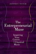 Nytch |  The Entrepreneurial Muse: Inspiring Your Career in Classical Music | Buch |  Sack Fachmedien
