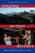 Stirr |  Singing Across Divides: Music and Intimate Politics in Nepal | Buch |  Sack Fachmedien