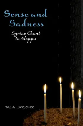 Jarjour |  Sense and Sadness: Syriac Chant in Aleppo | Buch |  Sack Fachmedien