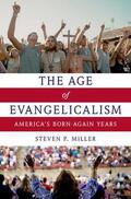 Miller |  Age of Evangelicalism: America's Born-Again Years | Buch |  Sack Fachmedien