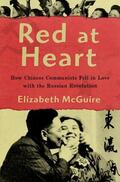 McGuire |  Red at Heart: How Chinese Communists Fell in Love with the Russian Revolution | Buch |  Sack Fachmedien