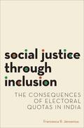 Jensenius |  Social Justice Through Inclusion: The Consequences of Electoral Quotas in India | Buch |  Sack Fachmedien