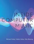 Clarke / Dufeu / Manning |  Inside Computer Music | Buch |  Sack Fachmedien