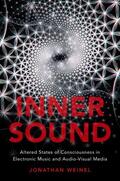 Weinel |  Inner Sound: Altered States of Consciousness in Electronic Music and Audio-Visual Media | Buch |  Sack Fachmedien