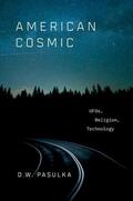 Pasulka |  American Cosmic: UFOs, Religion, Technology | Buch |  Sack Fachmedien