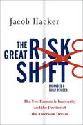 Hacker |  The Great Risk Shift: The New Economic Insecurity and the Decline of the American Dream | Buch |  Sack Fachmedien
